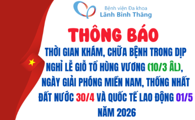 Thông báo thời gian khám, chữa bệnh trong dịp nghỉ lễ Giỗ Tổ Hùng Vương (10/3 ÂL), Ngày Giải phóng miền Nam, thống nhất đất nước 30/4 và Quốc tế Lao động 01/5  năm 2026